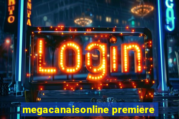 megacanaisonline premiere